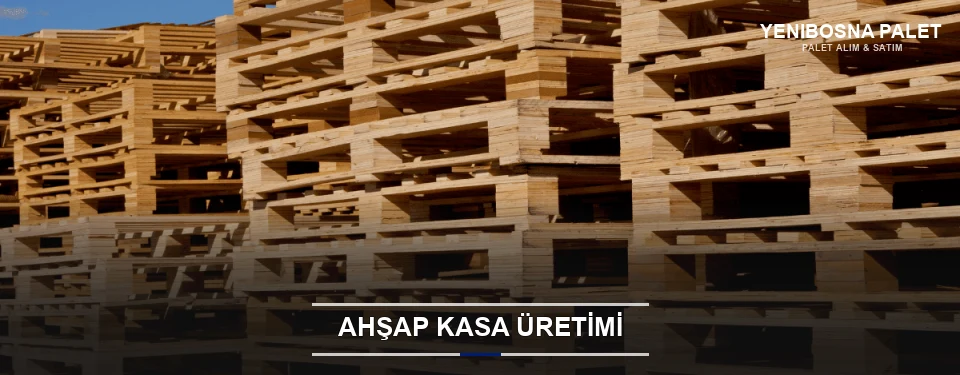 Yenibosna Endüstriyel Ahşap Kasa Yenibosna Endüstriyel Ahşap Kasa